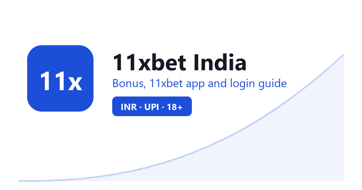 11xbet India 2026: Bonus, App Download and Login